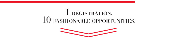  1 REGISTRATION. 10 FASHIONABLE OPPORTUNITIES. 